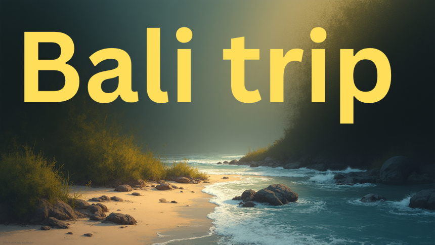 Bali trip